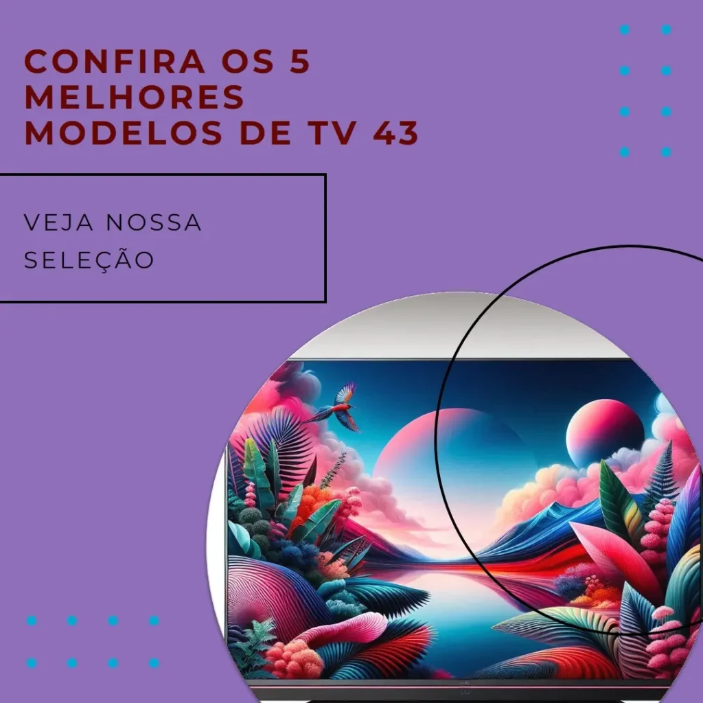 Os 5 Principais Modelos de televisao 43