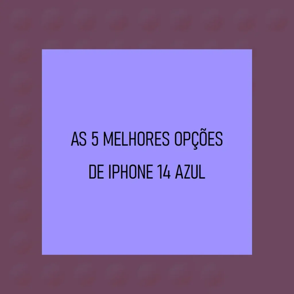 Top 5 Opções de iphone 14 azul