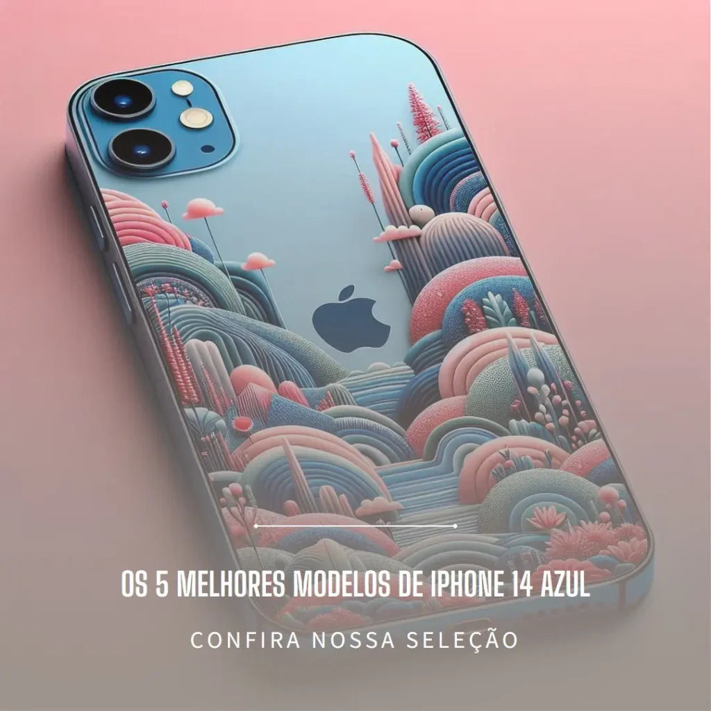 Cinco Principais Modelos de iphone 14 azul