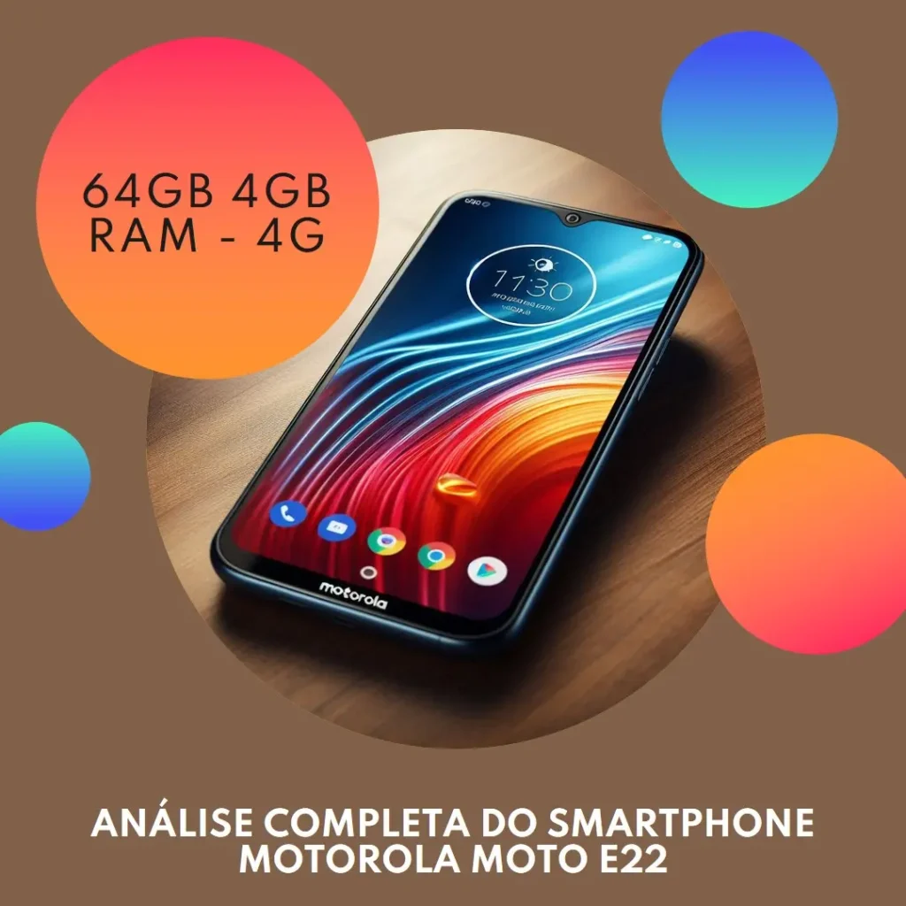 Smartphone Motorola Moto E22 4G 64GB 4GB RAM – Análise Completa