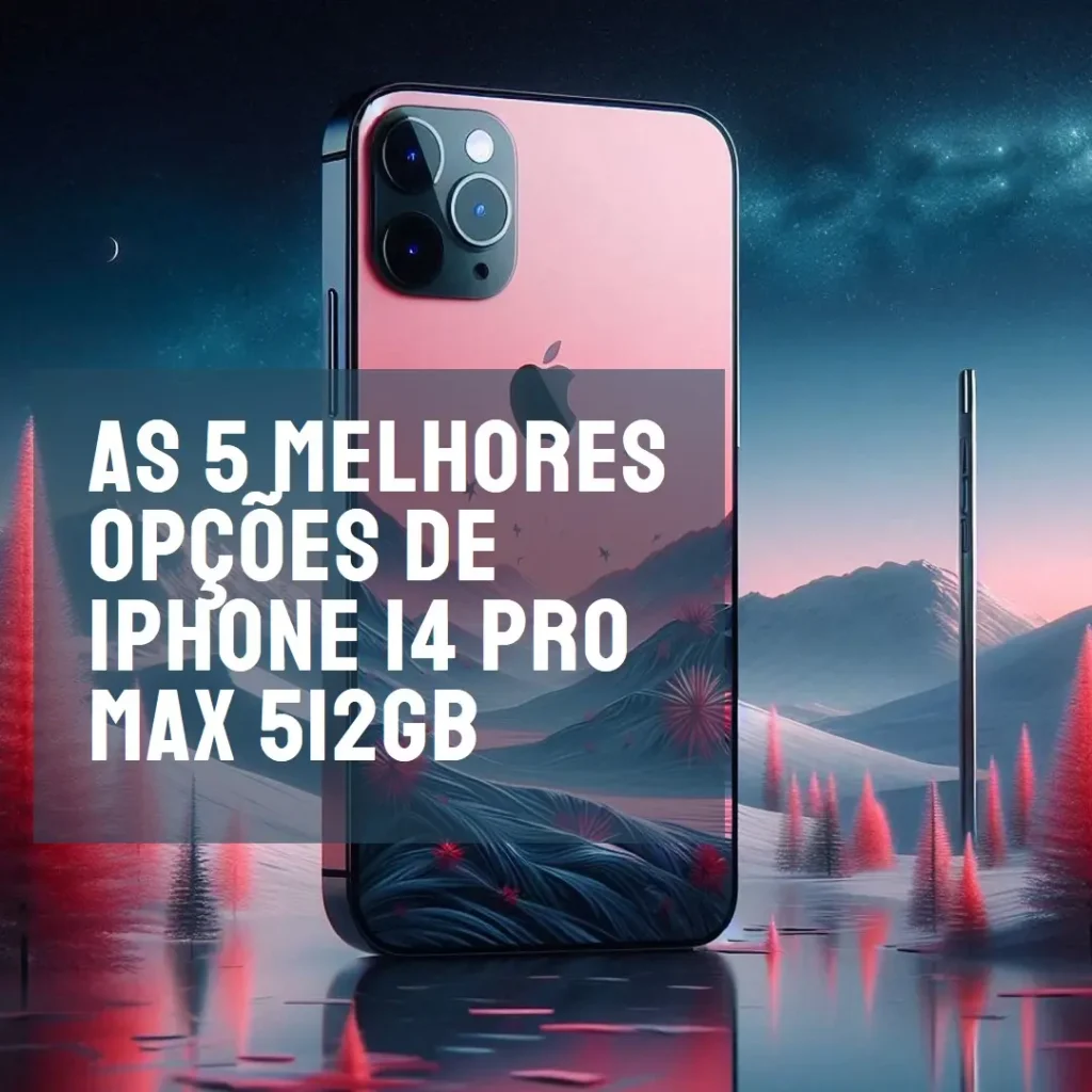 Top 5 Opções de iphone 14 pro max 512