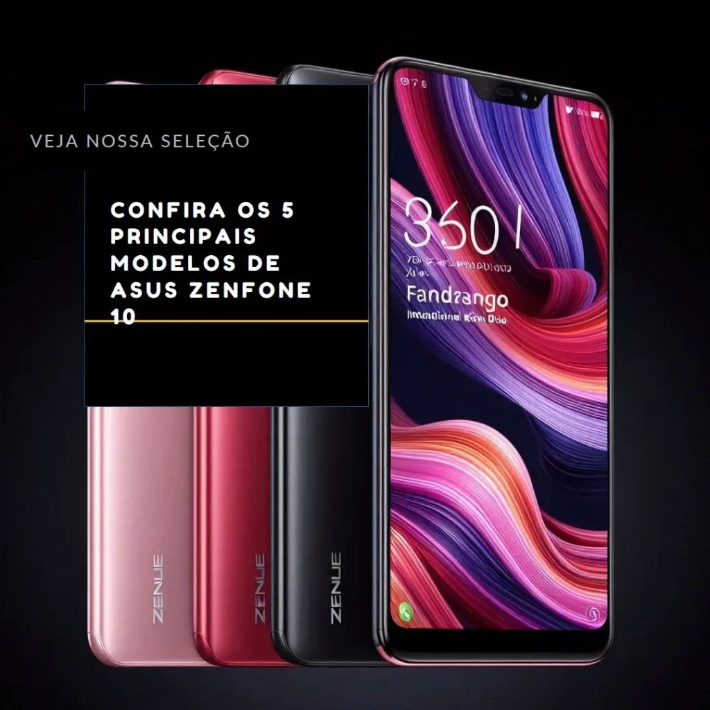 Os 5 Principais Modelos de asus zenfone 10