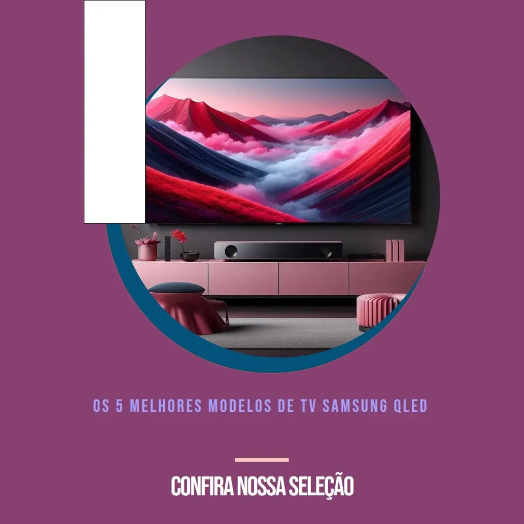 Os 5 Principais Modelos de tv samsung qled