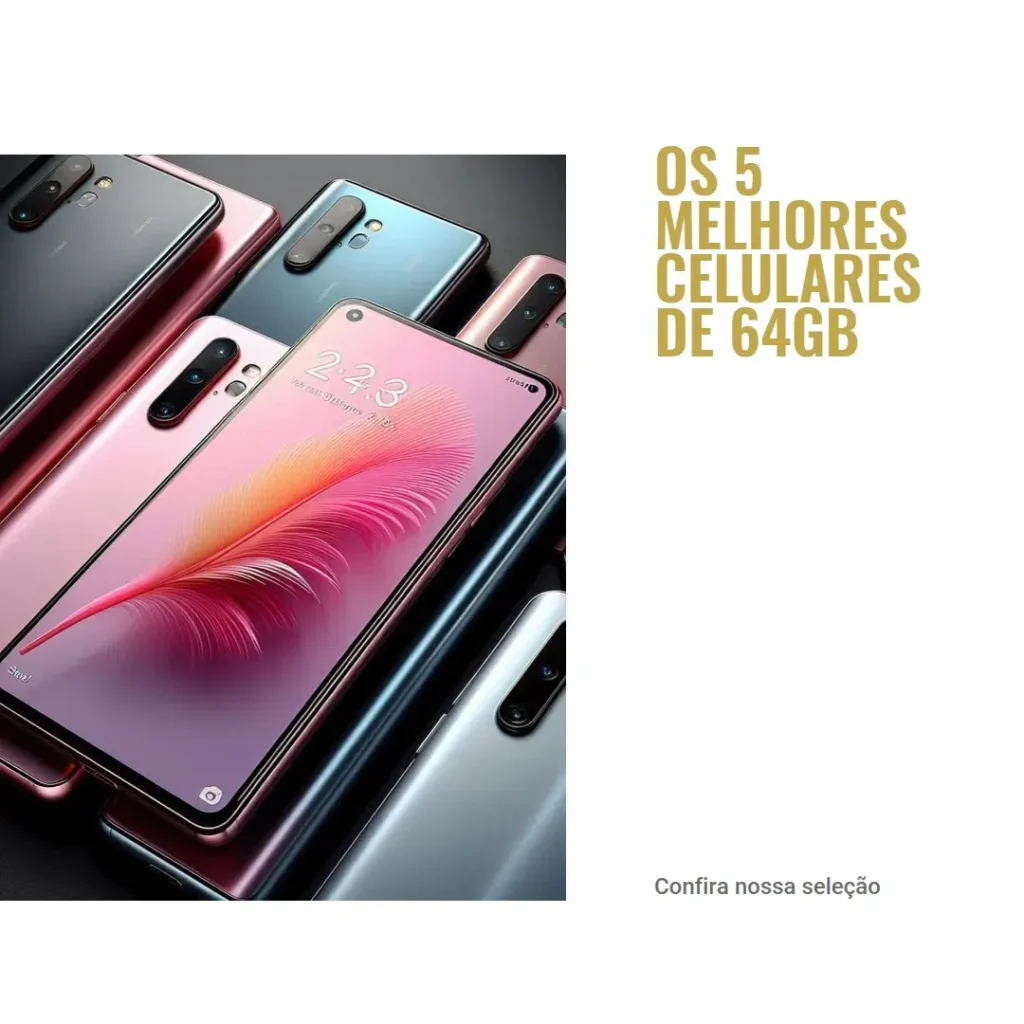 Principais Cinco celular de 64gb