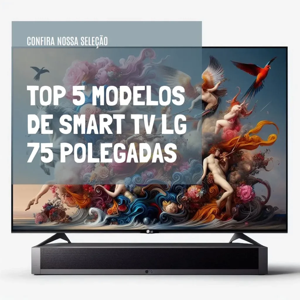 Top Cinco Modelos de smart tv lg 75 polegadas