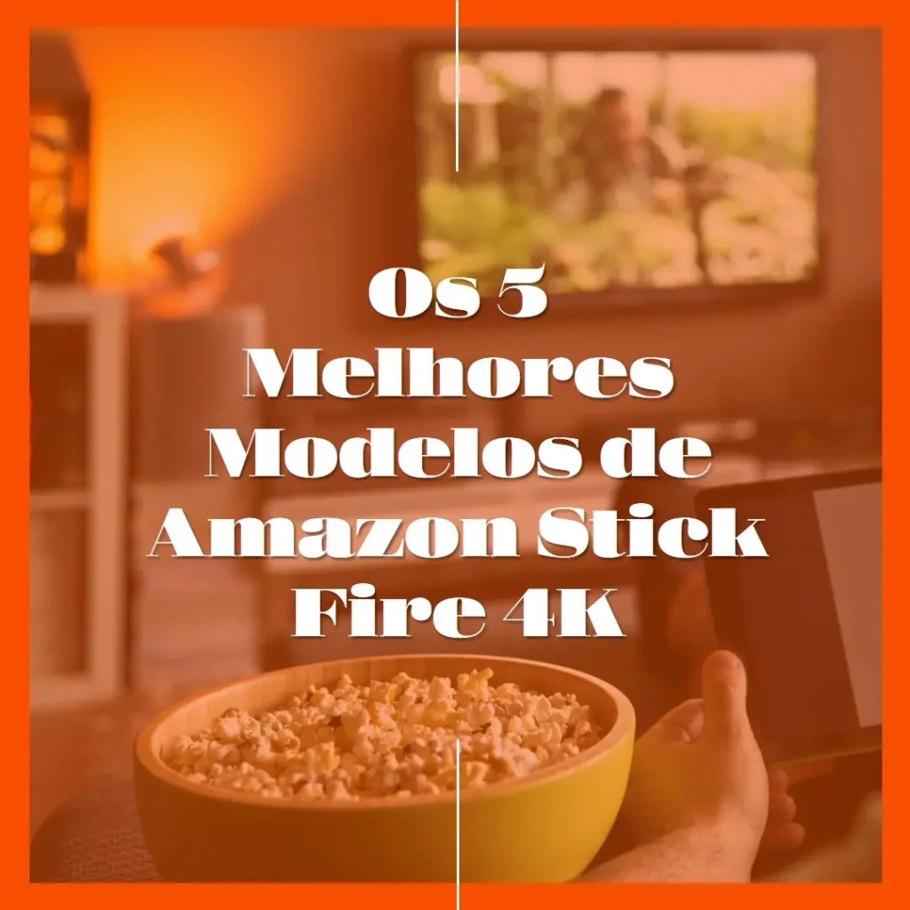 Cinco Principais Modelos de amazon stick fire 4k