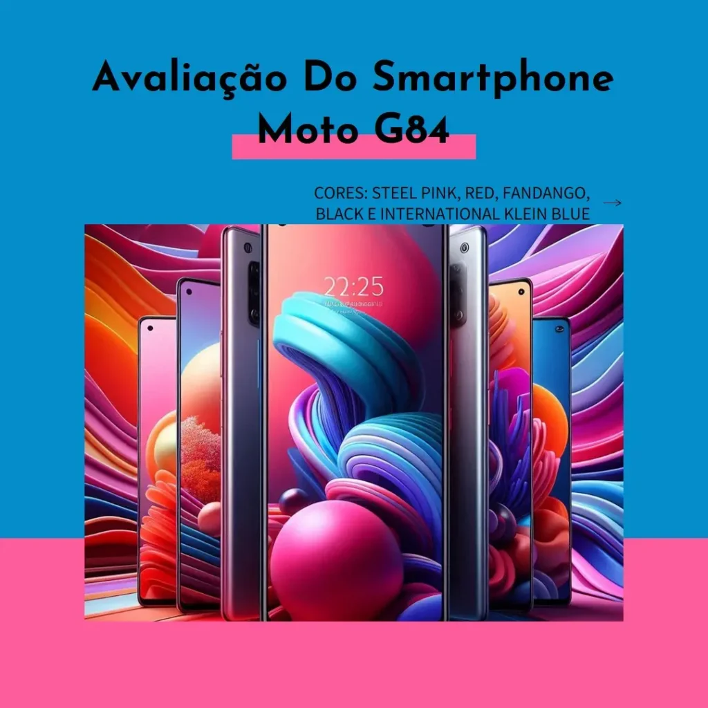 Smartphone Moto G84 5G 16GB RAM Boost* 256GB: Desempenho e Funcionalidades de Ponta