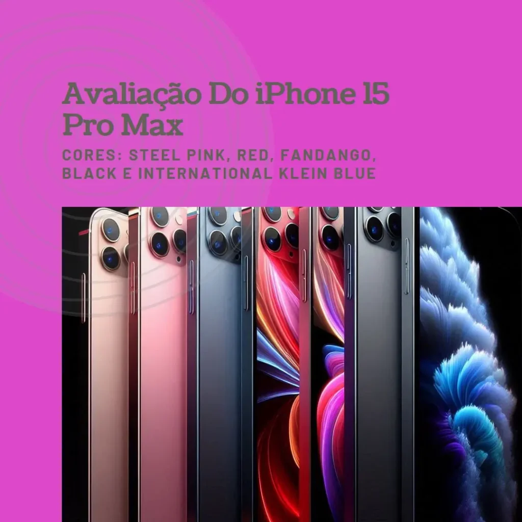 Apple iPhone 15 Pro Max (512 GB) – Review Completo e Análise de Recursos