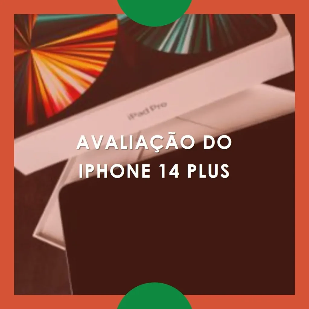 Apple iPhone 14 Plus (128 GB) – Análise Completa e Detalhada