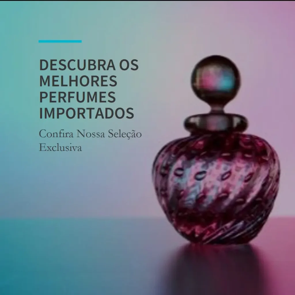 Cinco Principais Modelos de perfumes importados femininos os melhores