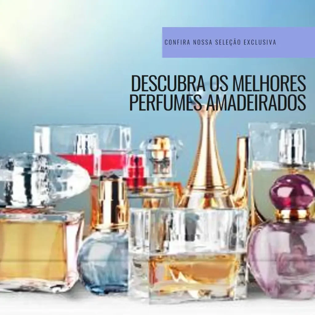 Cinco Melhores Modelos de  amadeirado perfume