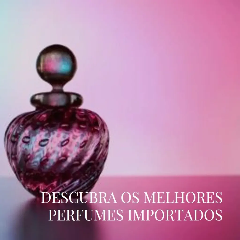 Top 5 Opções de perfume feminino importado