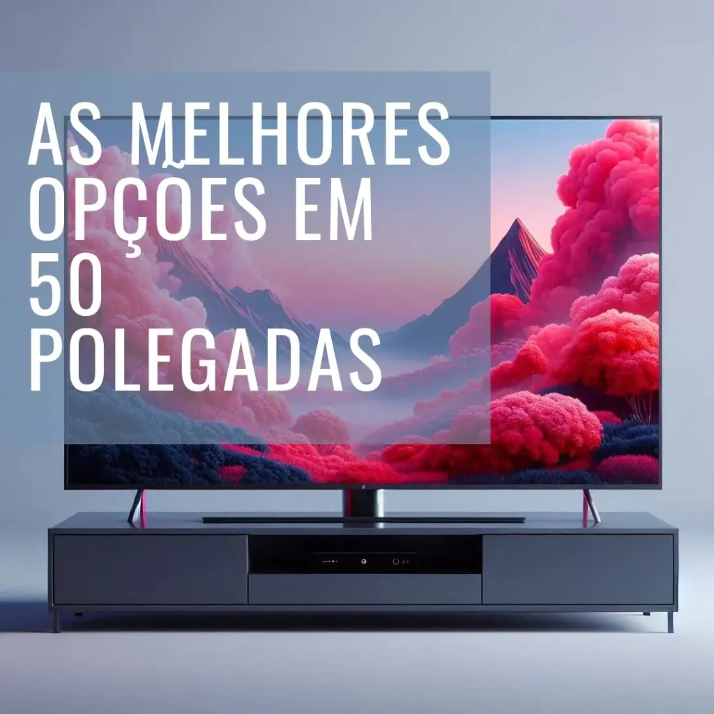 Top 5 Opções de Samsung 50 polegadas