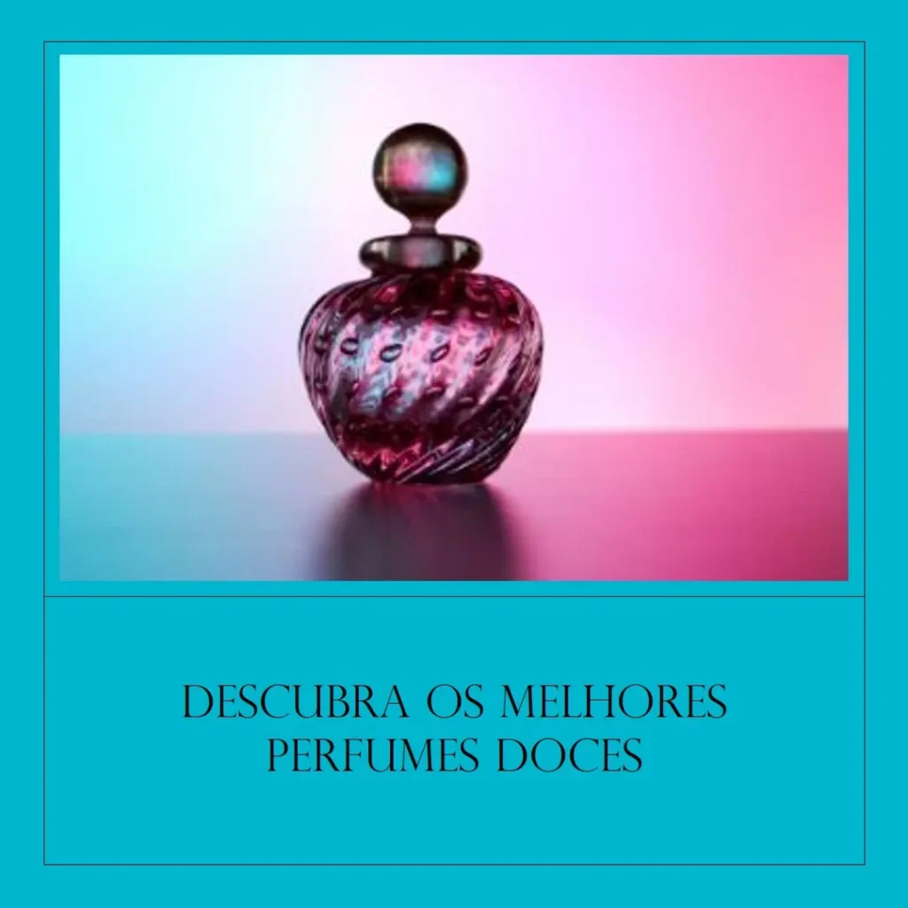 Melhores 5 perfume importado doce