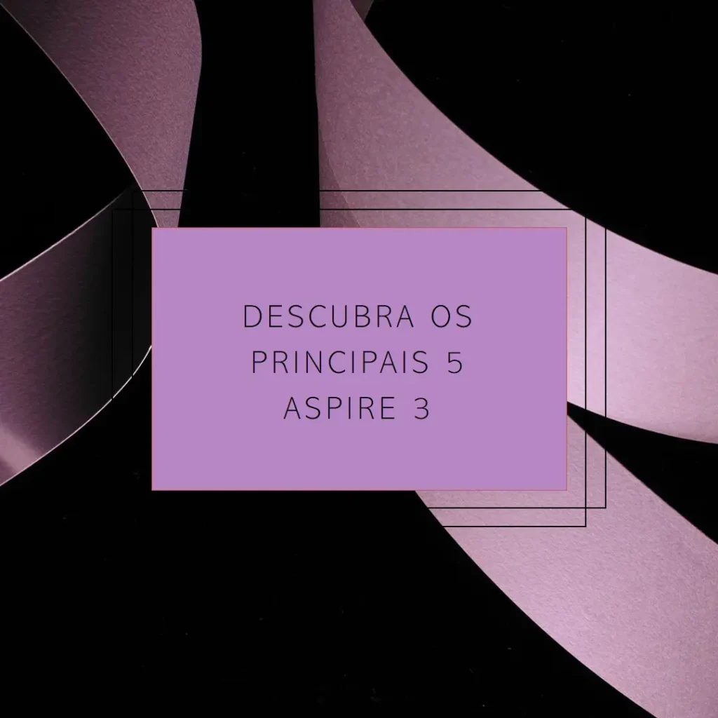 Principais 5 aspire 3