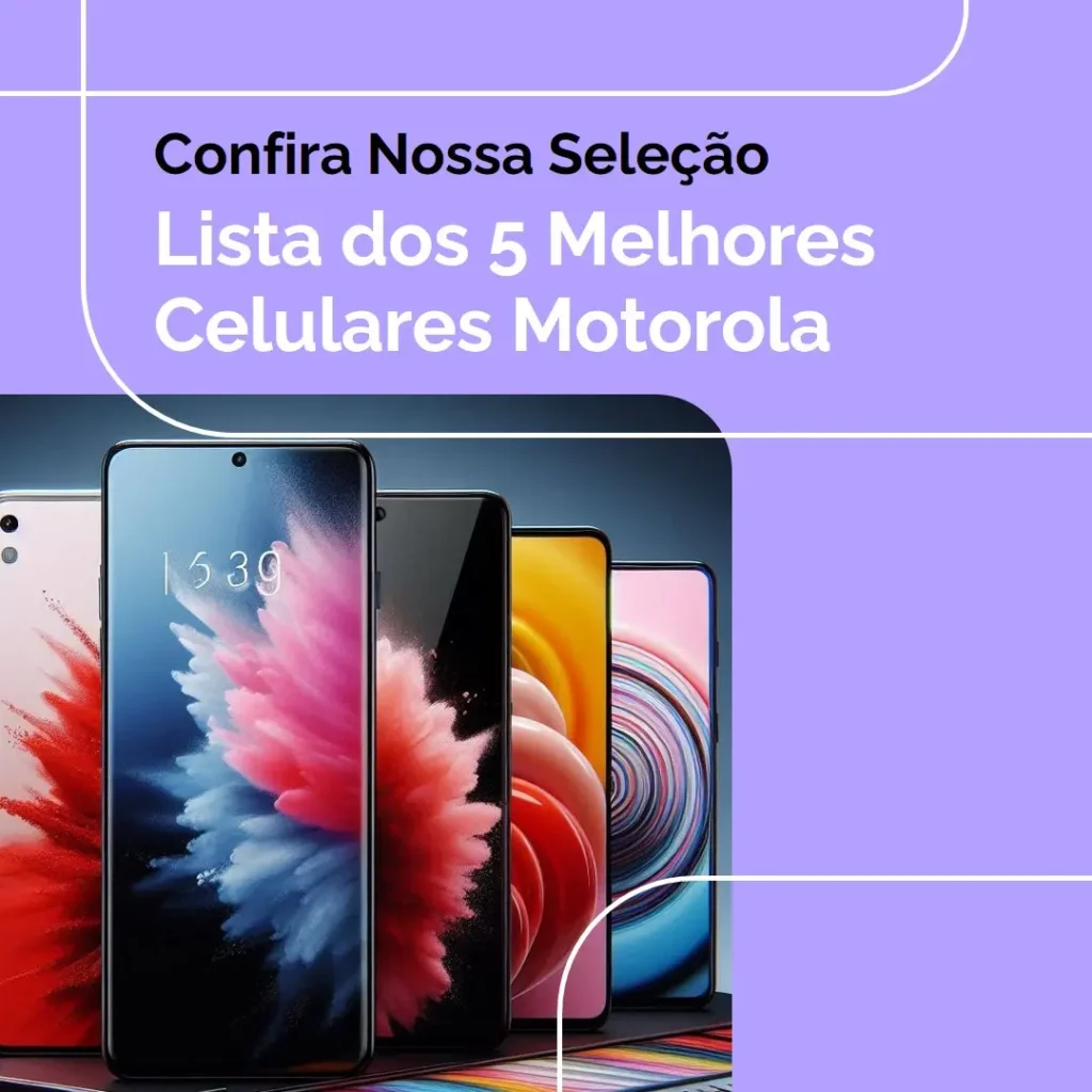 Lista de 5 Melhores: celular na promoção motorola