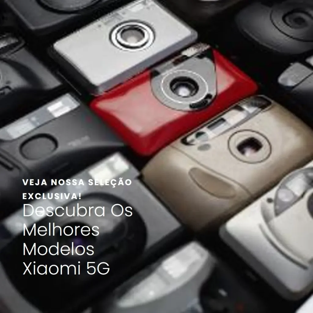 Cinco Principais Modelos de xiaomi 5g
