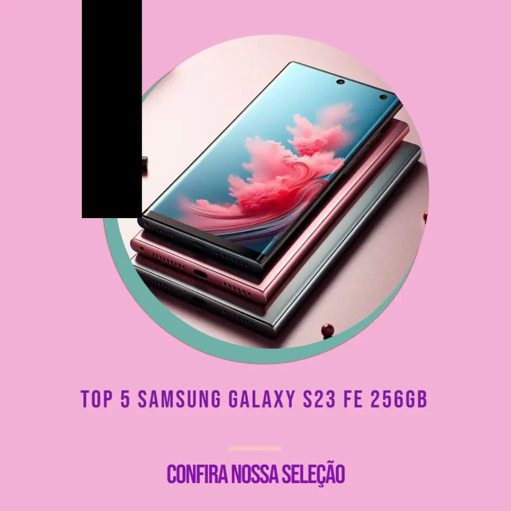 Top 5 Samsung Galaxy s23 fe 256gb