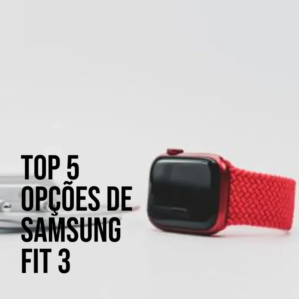 Top 5 Opções de Samsung Fit 3
