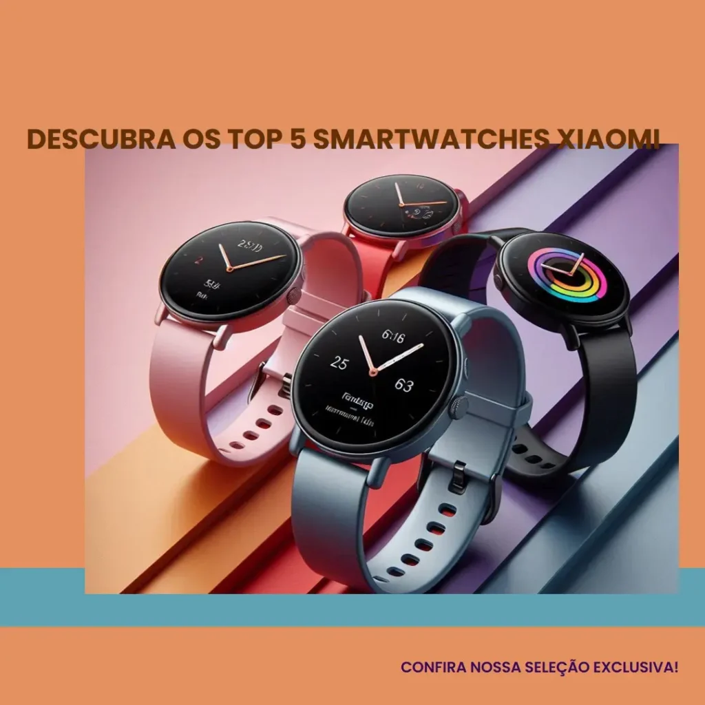 Cinco Melhores Modelos de relógio smartwatch xiaomi