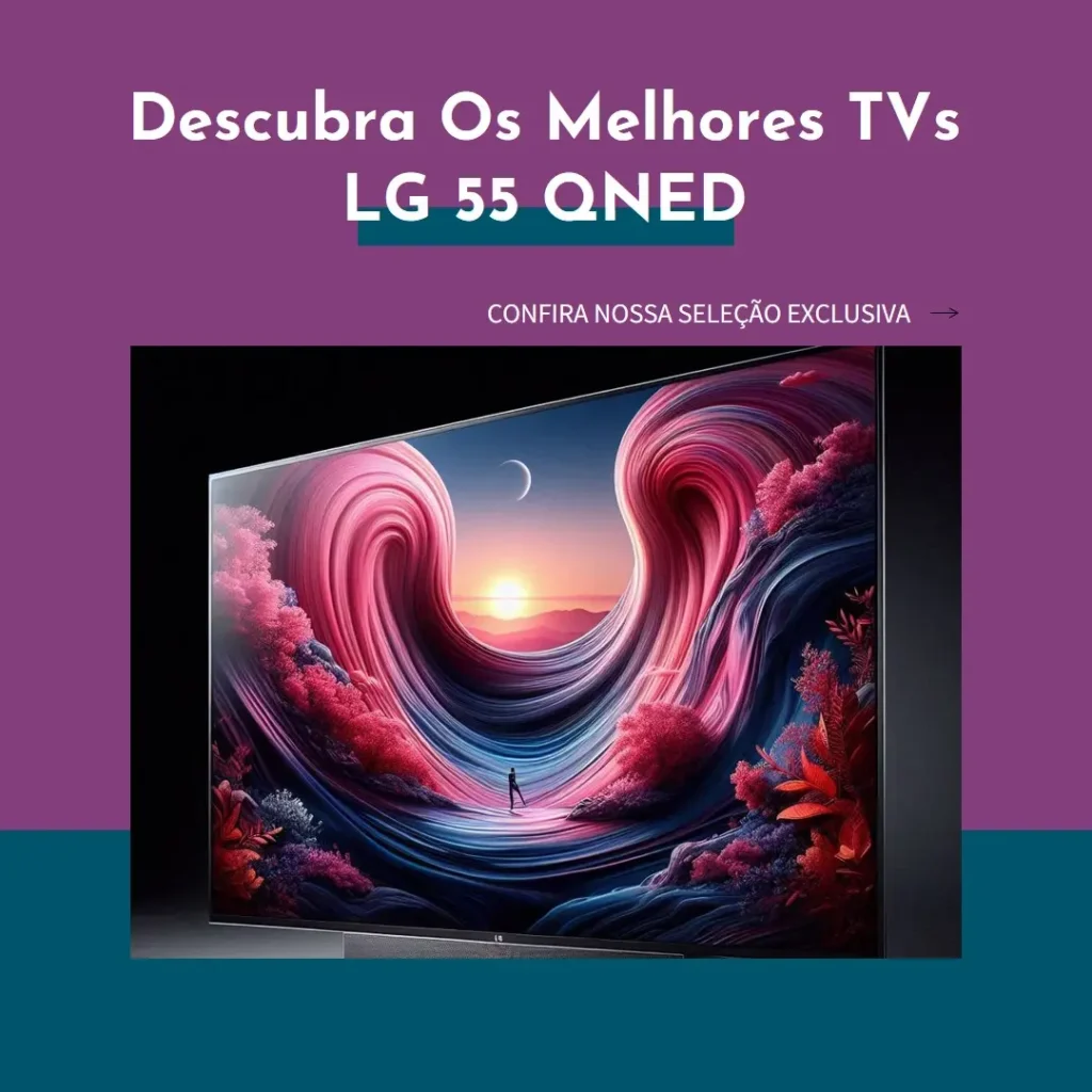 Melhores 5 TV LG 55 QNED
