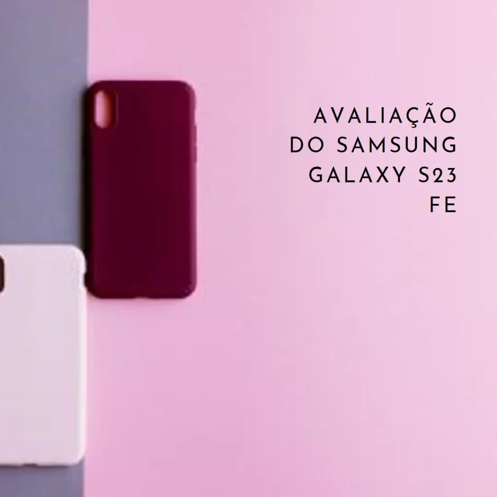 Smartphone Samsung Galaxy S23 FE 5G: Câmera 50MP, Tela Infinita e Performance de Ponta