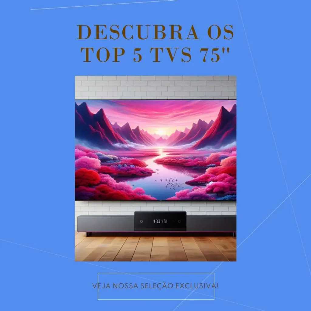 Os 5 Melhores Modelos de tv 75 polegadas