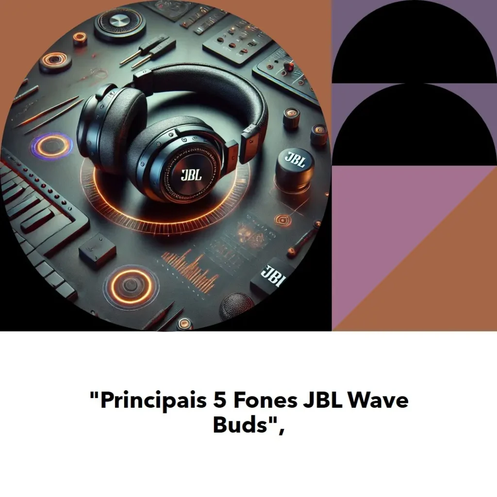 Principais 5 fone JBL wave buds