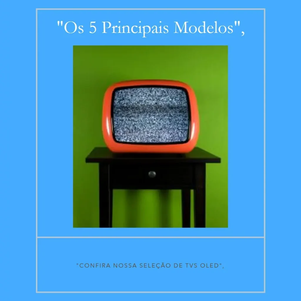 Os 5 Principais Modelos de televisão oled