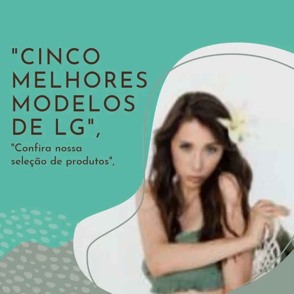 Cinco Melhores Modelos de LG xbom