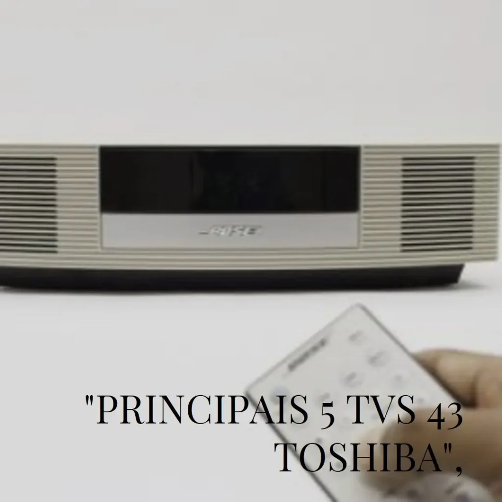 Principais 5 TV 43 Toshiba