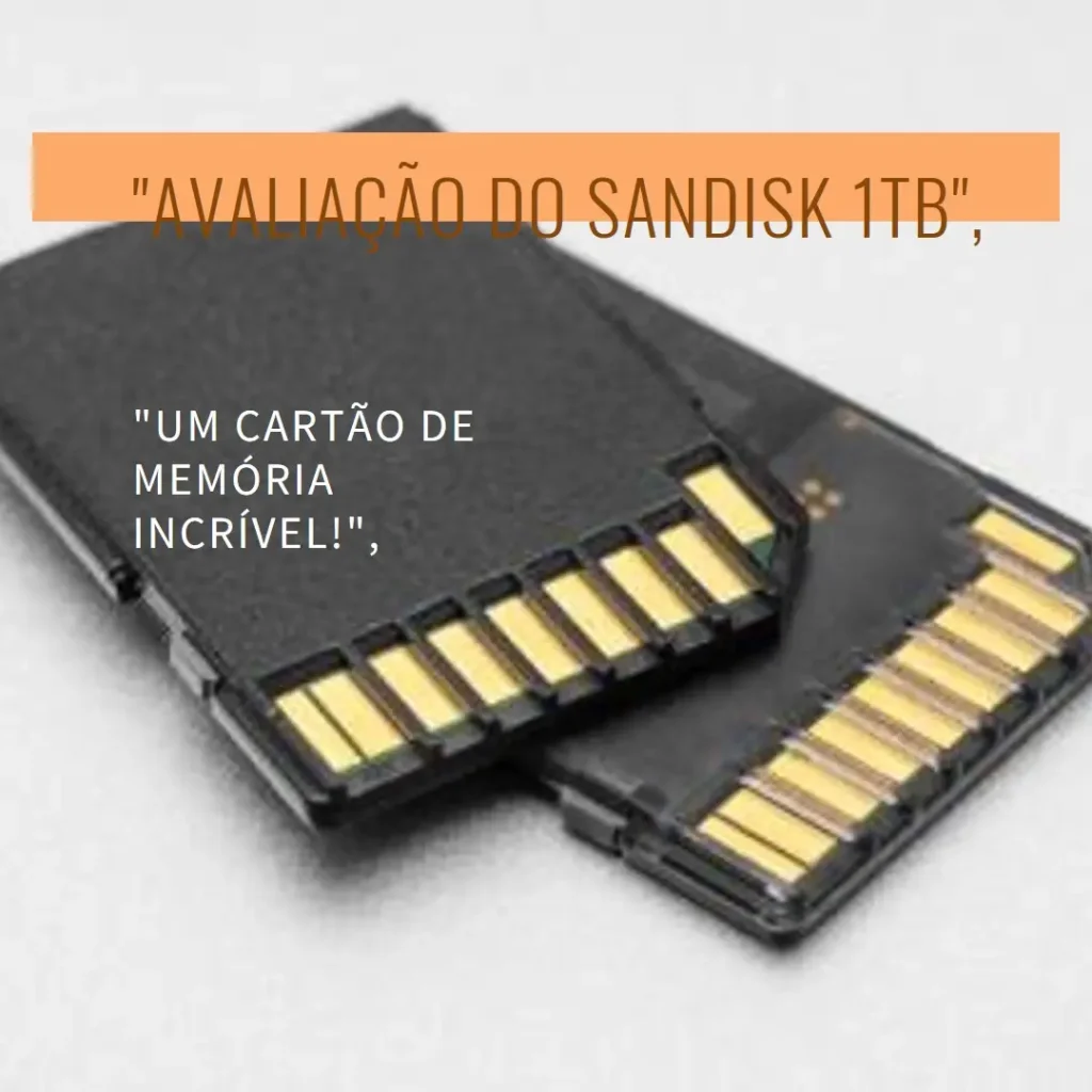 SanDisk Cartão de Memória Ultra MicroSDXC 1TB – Velocidade e Desempenho Incríveis
