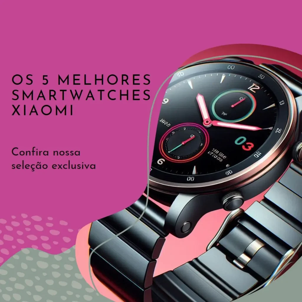 Lista de 5 Melhores: smartwatch for Xiaomi