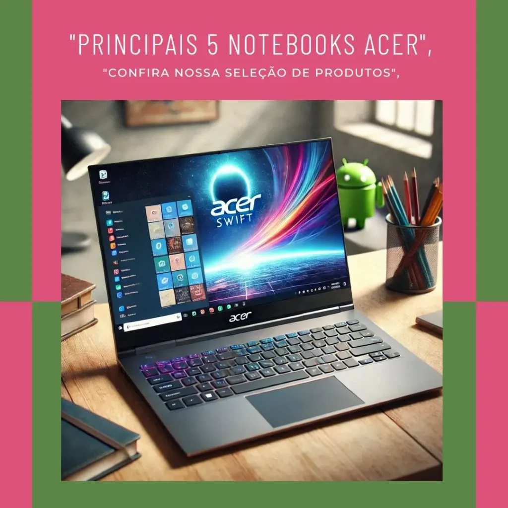 Principais 5 notebook Acer Swift