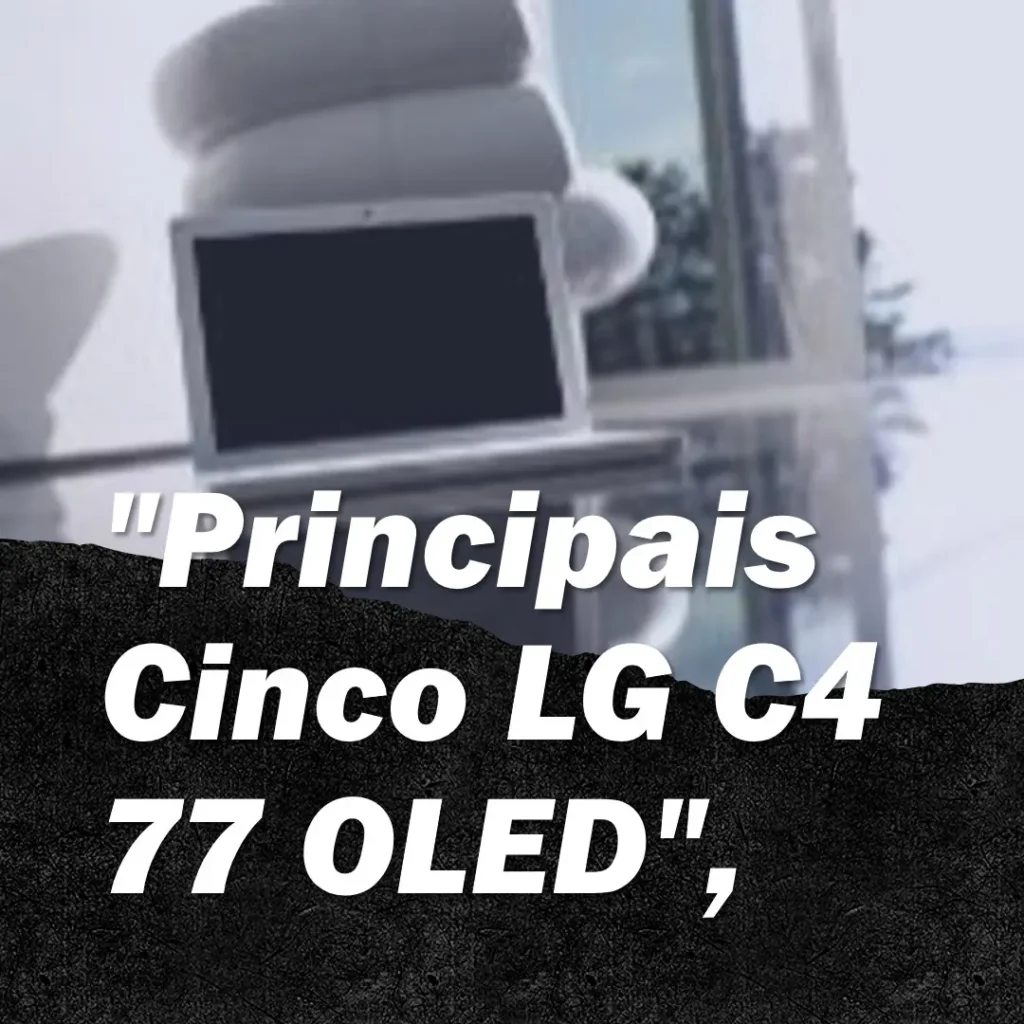 Principais Cinco lg c4 77 oled