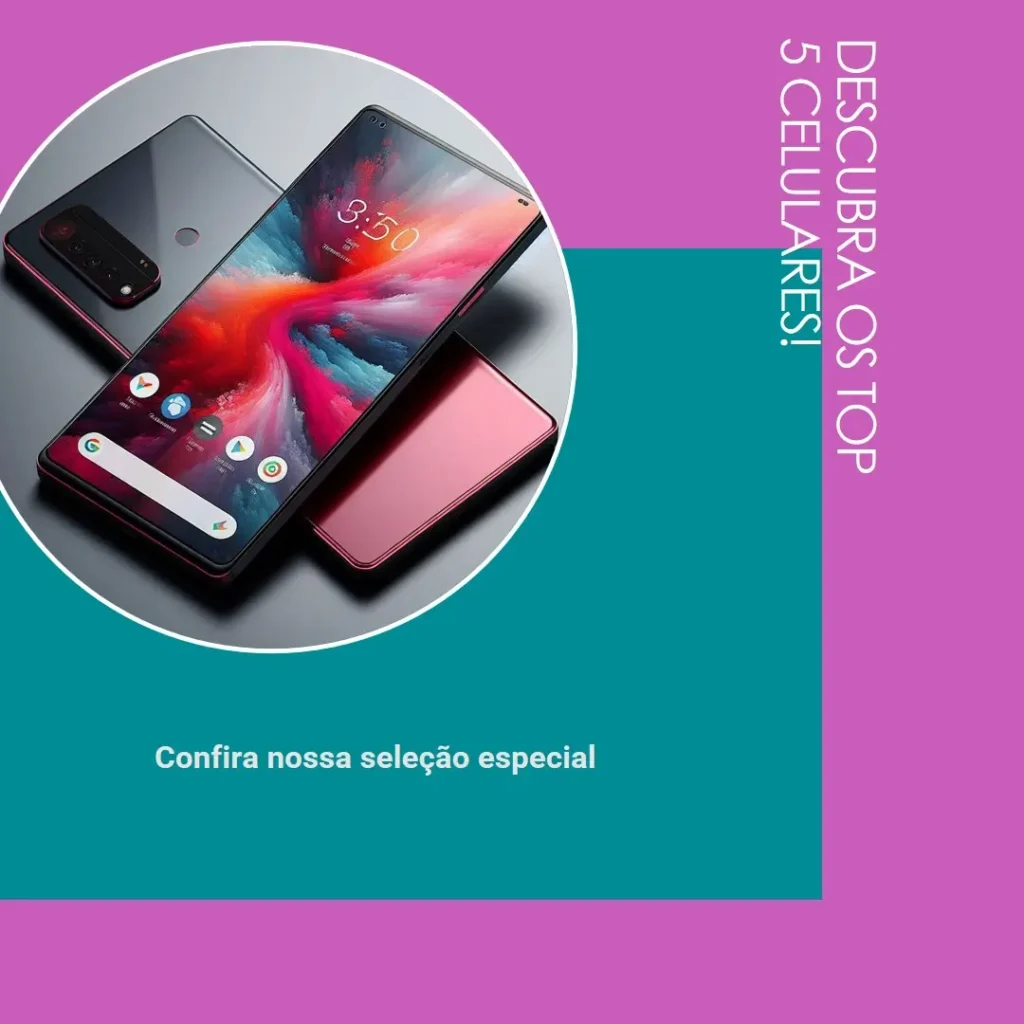 Os 5 Melhores Modelos de celular ate 1500