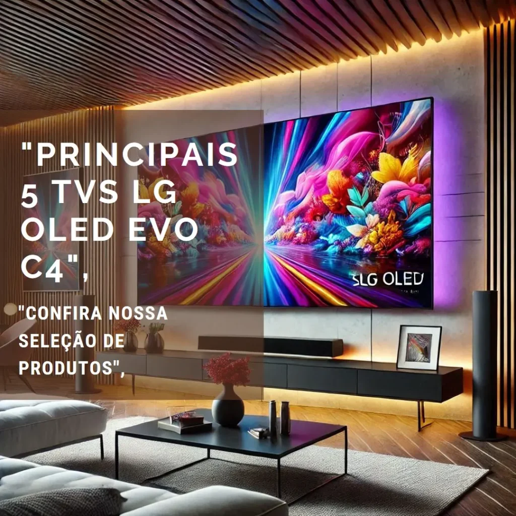 Principais 5 TV lg oled evo c4