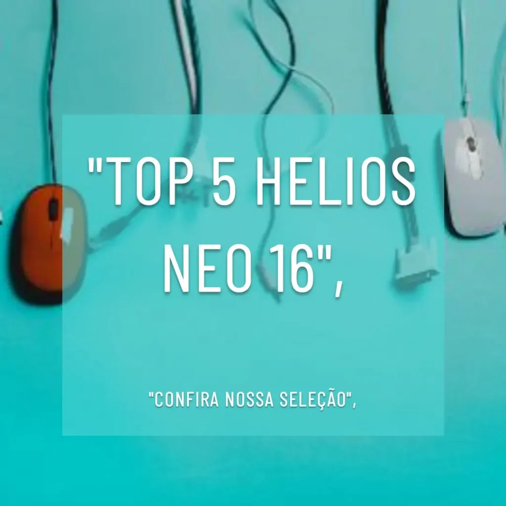 Top 5 Helios neo 16