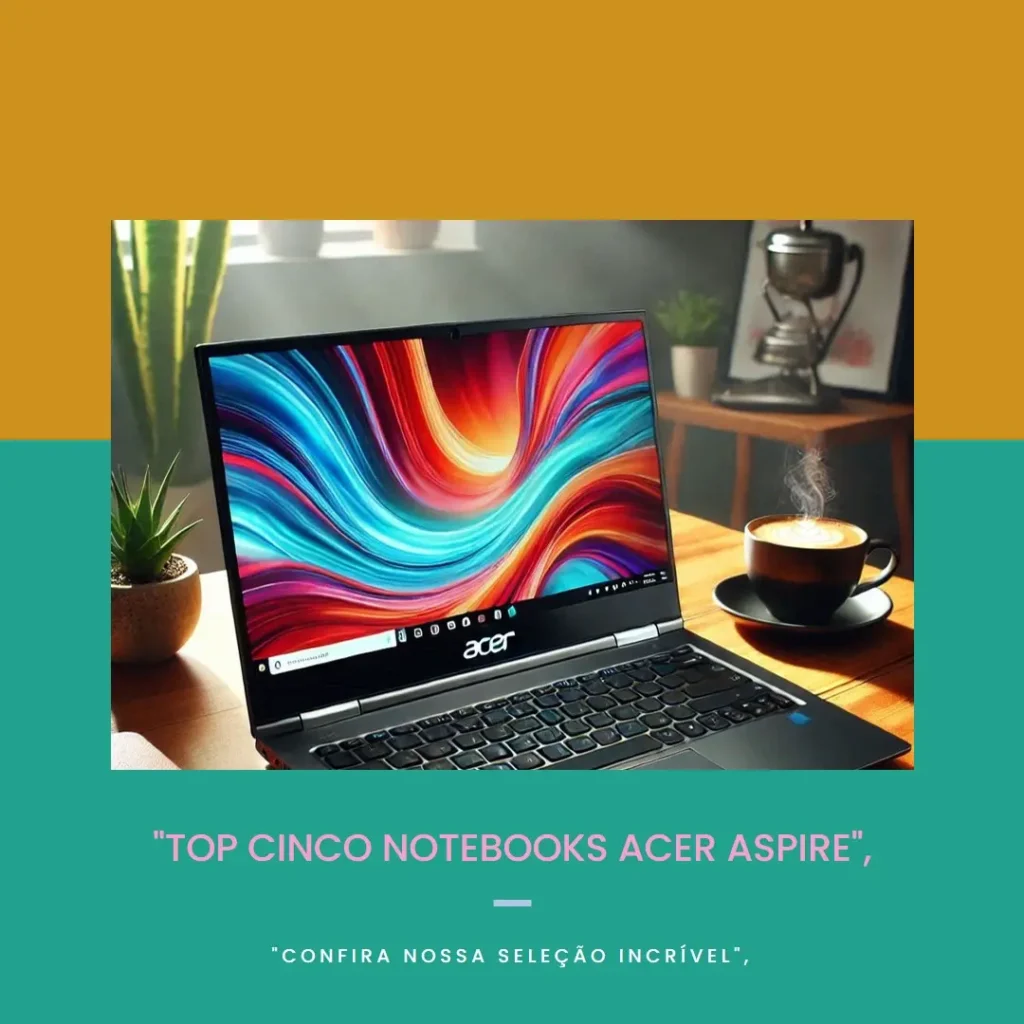 Top Cinco notebook Acer Aspire 5 ryzen 7 5700u