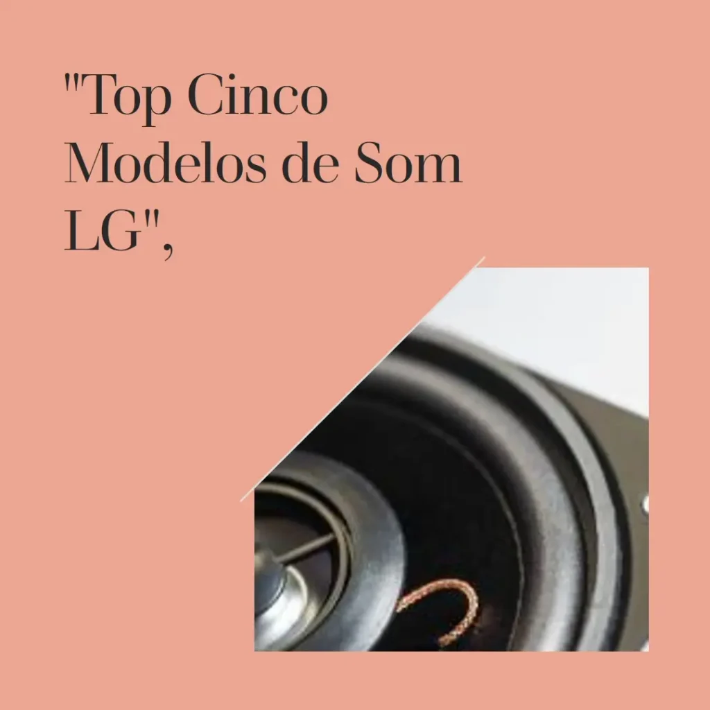 Top Cinco Modelos de som da LG