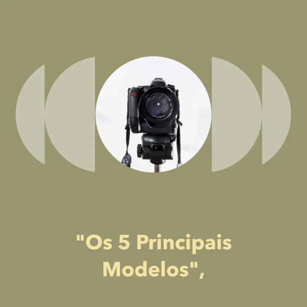 Os 5 Principais Modelos de camera fotografica Canon t7