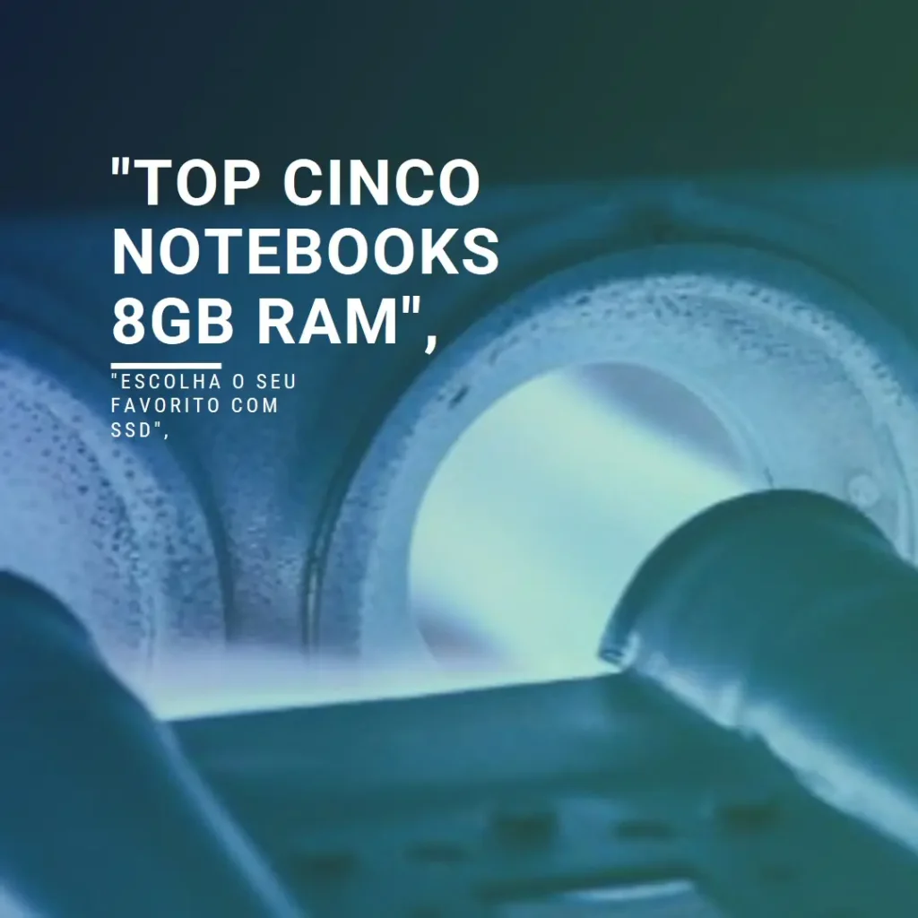 Top Cinco notebook 8gb ram 512gb ssd