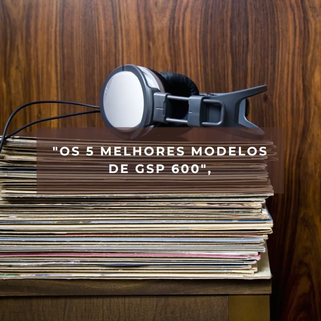 Os 5 Melhores Modelos de gsp 600 Sennheiser