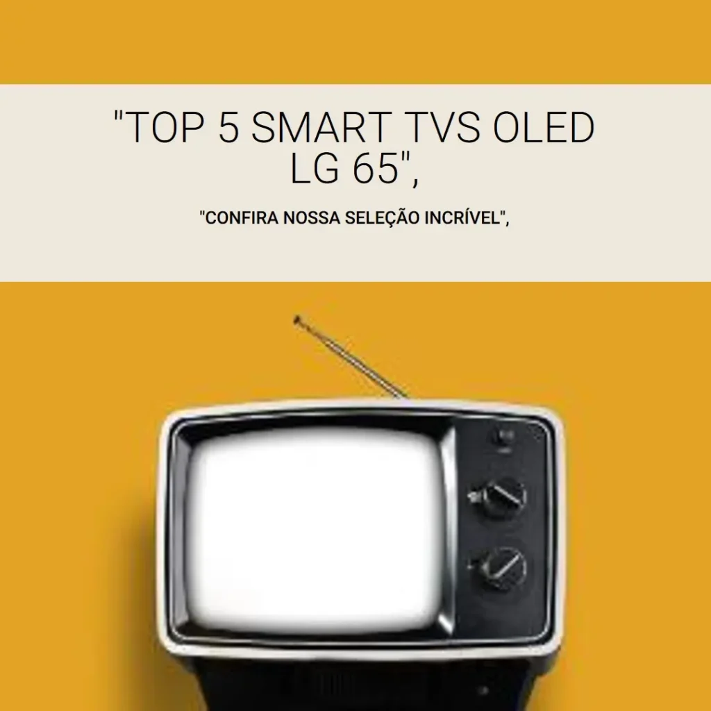 Top 5 Opções de smart TV oled lg 65