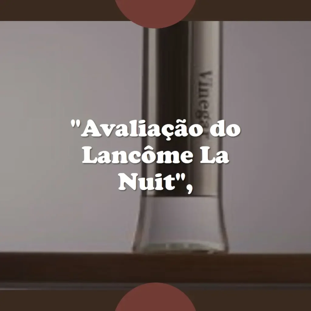 Lancôme La Nuit Trésor Intense Eau de Parfum 50ml: Uma Experiência Sensorial Única