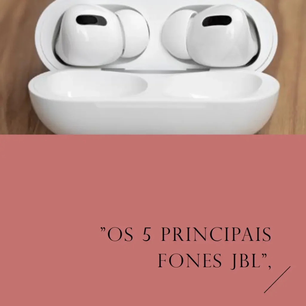 Os 5 Principais Modelos de fone de ouvido JBL sem fio