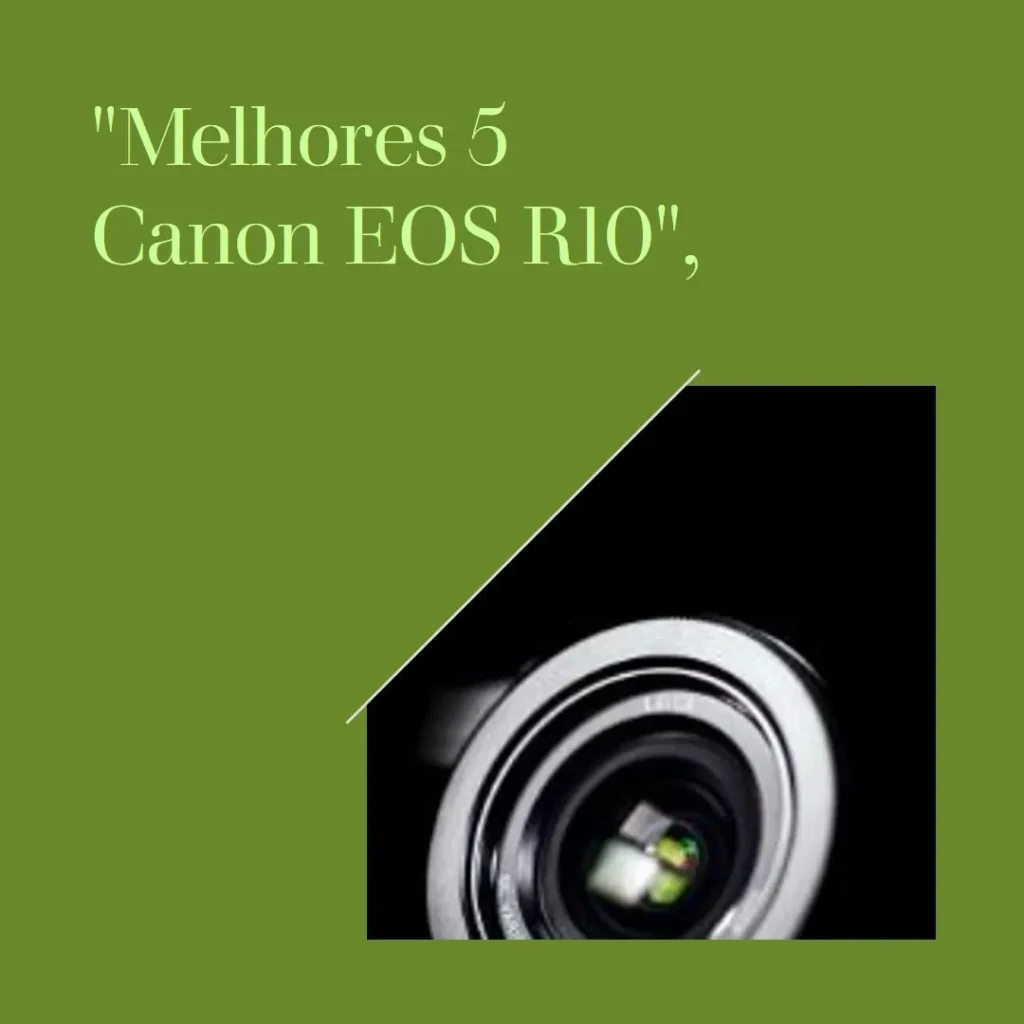 Melhores 5 Canon EOS r10