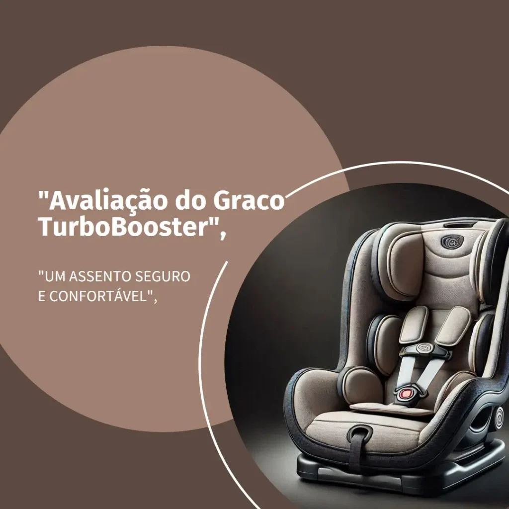 Graco Assento Elevado TurboBooster: Conforto e Segurança para Crianças