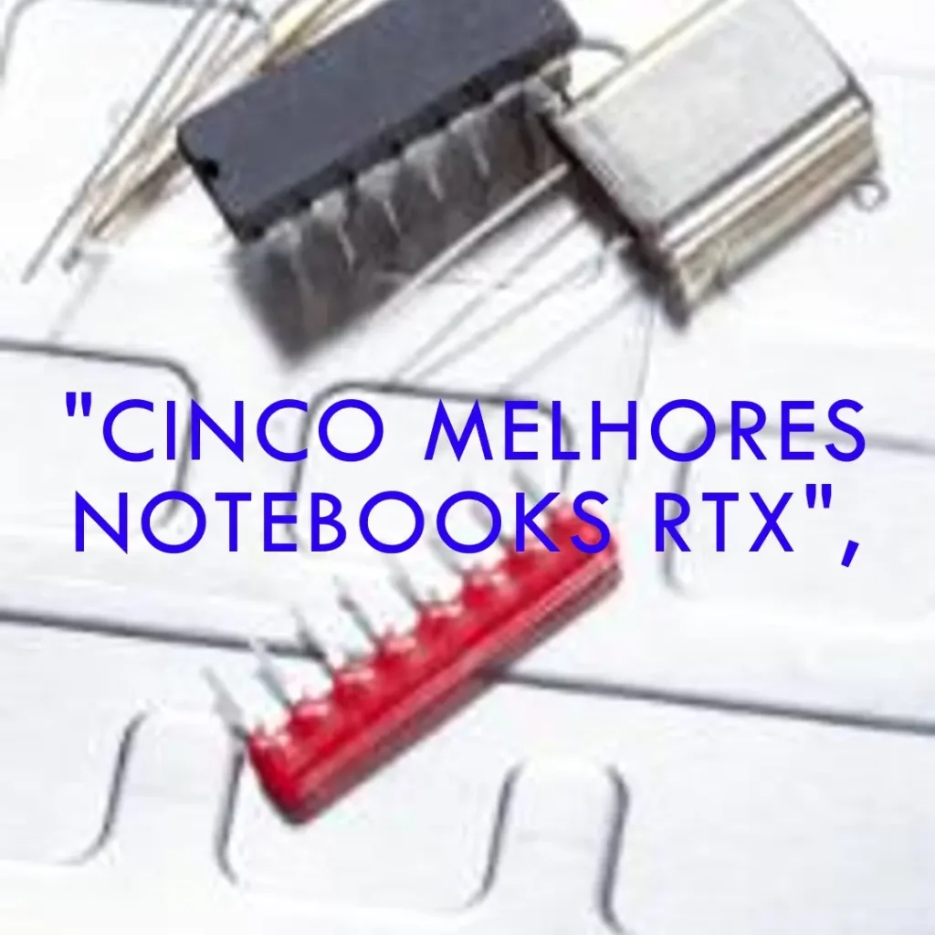 Cinco Melhores Modelos de notebook com rtx