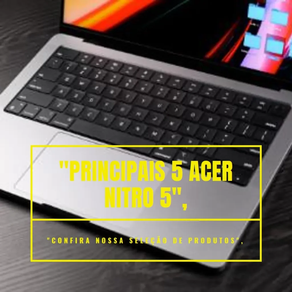 Principais 5 Acer Nitro 5 i5 RTX 3050